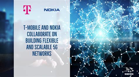 T Mobile And Nokia Collaborate On Building Flexible And Scalable 5g