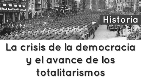 La Crisis De La Democracia Y El Avance De Los Totalitarismos Periodo