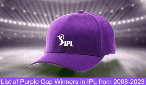 List Of Purple Cap Winners In Ipl From 2008 2023 Purple Cap Updated