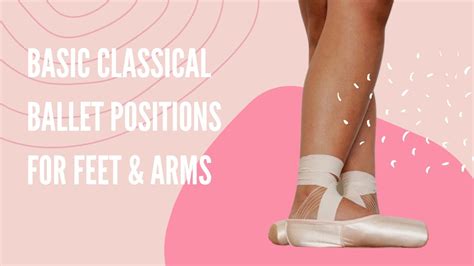 Basic Classical Ballet Positions For Feet And Arms Youtube