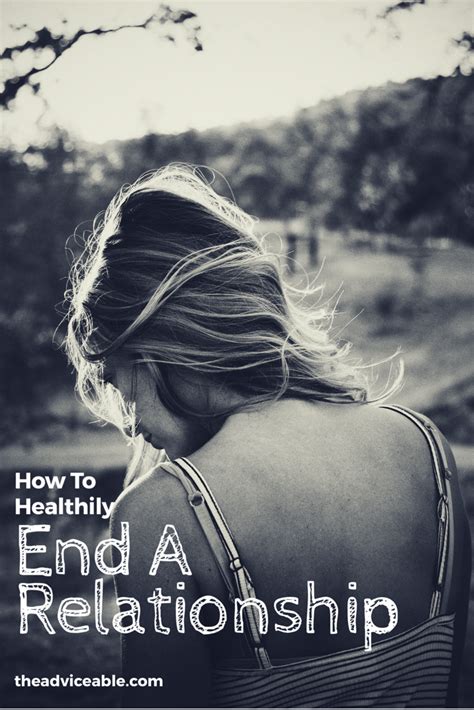 3 Tips To End A Relationship In A Way That’s Healthy Adviceable Ending A Relationship