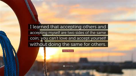 Steve Pavlina Quote “i Learned That Accepting Others And Accepting