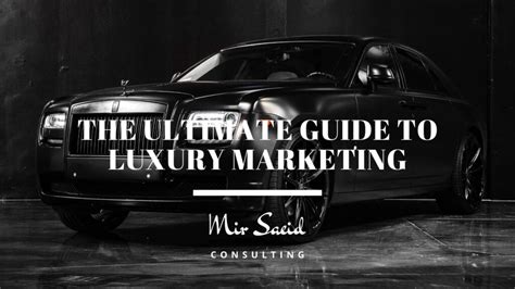 The Ultimate Guide To Luxury Marketing Services Mir Saeid