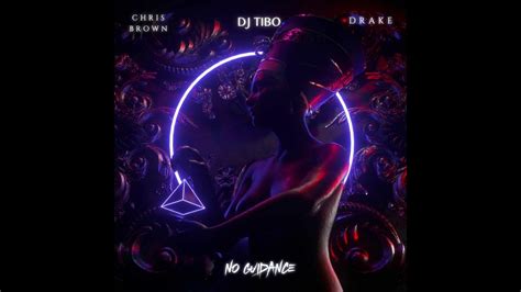 Dj Tibo No Guidance Slow Amapiano Remix Ft Chris Brown And Drake