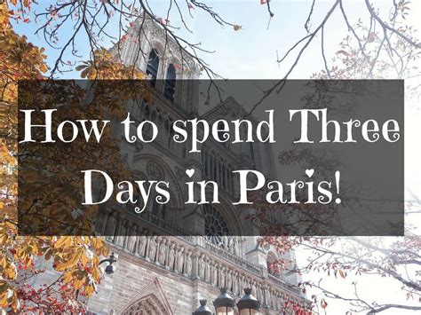 I Get It How Do You Spend Only Three Days In Paris And Feel Like You