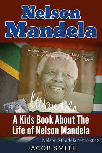 Nelson Mandela A Biography For Kids About The History And Life Story Of