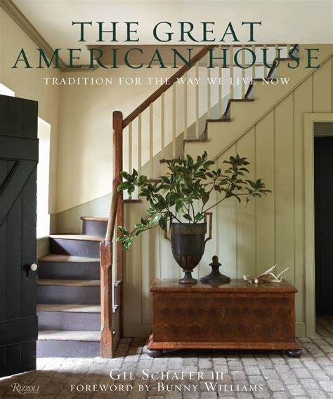 The Peak Of Chic Gil Schafer And The Great American House
