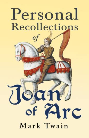 Personal Recollections Of Joan Of Arc By Mark Twain Read And Co Books