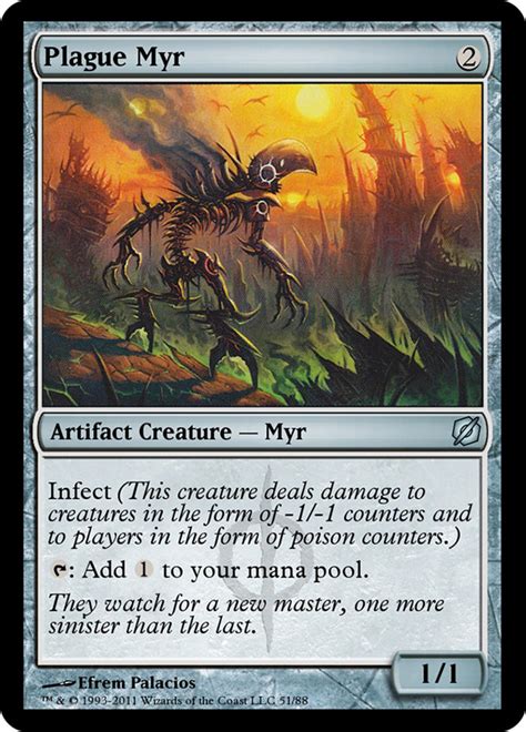 Maybe you would like to learn more about one of these? Plague Myr · Duel Decks: Mirrodin Pure vs. New Phyrexia ...