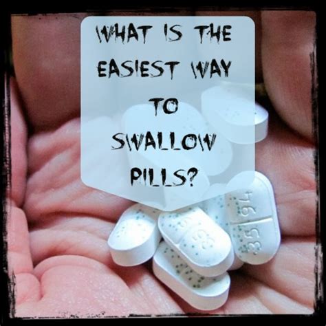 2.take a drink of water from a cup (not a fountain). What Is an Easy Way to Swallow Pills and Capsules? | HubPages