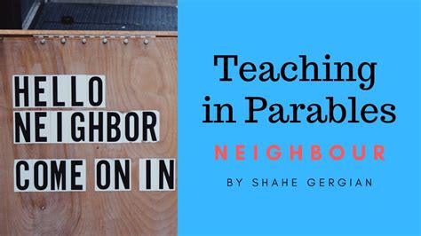 Shahe Gergian Teaching In Parables Neighbor Youtube