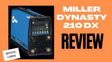 Miller Dynasty 210 DX Review Buying Guide The Tig Welder