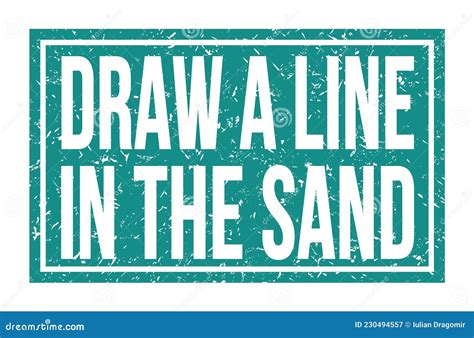 Draw A Line In The Sand Words On Blue Rectangle Stamp Sign Stock