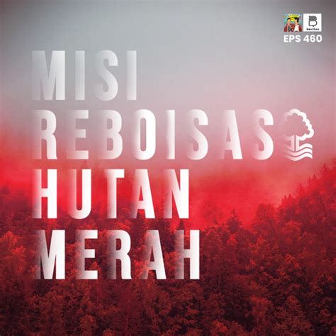 Eps Misi Reboisasi Hutan Merah Podcast Retropus Podcast On Spotify