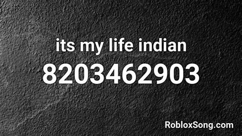 Its My Life Indian Roblox ID Roblox Music Codes