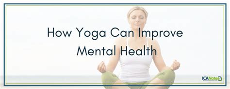 How Yoga Can Improve Mental Health Icanotes Behavioral Health Ehr