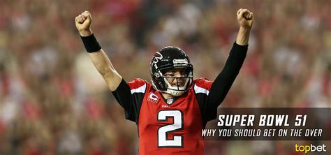 Super Bowl 51 Why You Should Bet On The Over Overunder