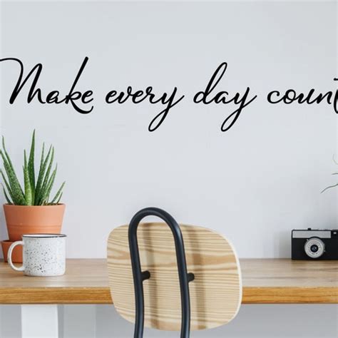 Make Every Day Count Cursive Wall Decal Vinyl Decal Office Etsy