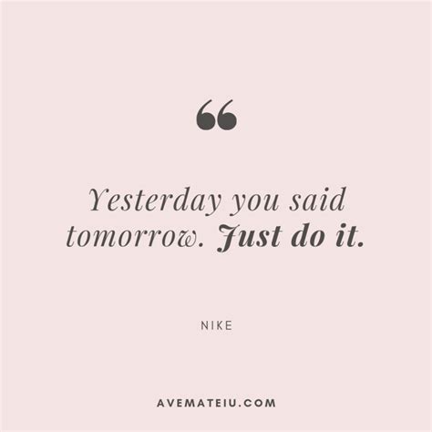 Yesterday You Said Tomorrow Just Do It Nike Quote 344 Ave Mateiu