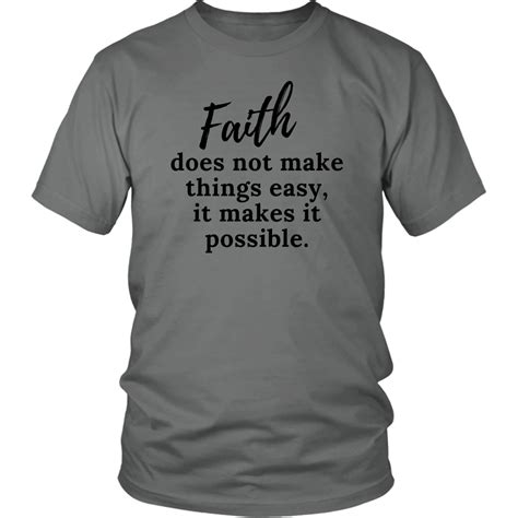 Faith Does Not Make Things Easy It Makes It Possible T Shirt Ebay