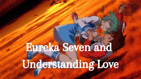 ‘eureka Seven And Understanding Love The Candid Clark