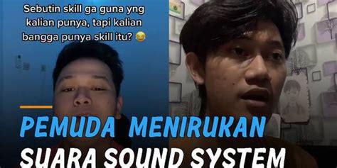 Video Unik Pemuda Dapat Menirukan Suara Sound System Enamplus