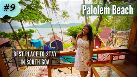 Best Place To Stay Near Palolem Beach South Goa Palolem Beach Goa
