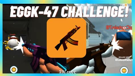 Egg K 47 Challenge Shell Shockers YouTube