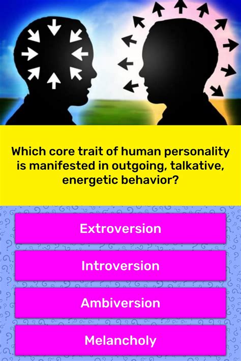 Which Core Trait Of Human Trivia Answers Quizzclub