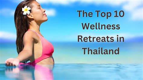 The Top 10 Wellness Retreats In Thailand Medical Tourism In Thailand