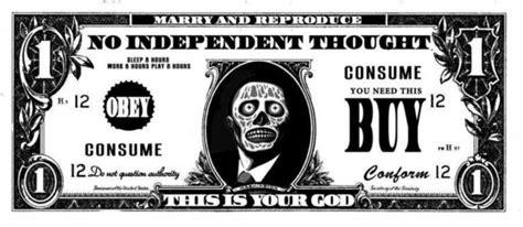 They Live Dollar Bill Consume The Mike Church Show