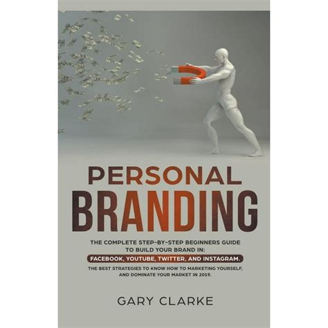 Personal Branding The Complete Step By Step Beginners Guide To Build