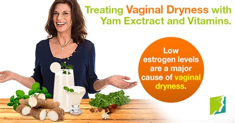 Treating Vaginal Dryness With Yam Extract And Vitamins Menopause Now