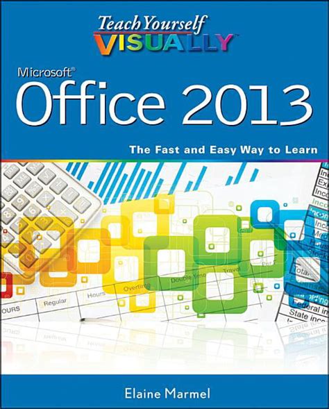 Teach Yourself Visually Teach Yourself Visually Office 2013 Series