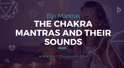 Bija Mantras The Chakra Mantras And Their Sounds Brett Larkin Yoga