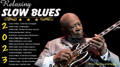 Relaxing Blues Music Best Of Slow Blues All Time Top 100 Blues