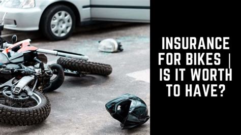 Is It Worth To Have Insurance For Bikes Complete Guide