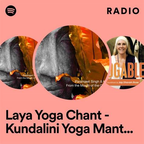 Laya Yoga Chant Kundalini Yoga Mantra Meditation Radio Playlist By