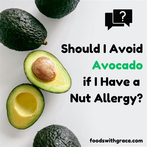 Should I Avoid Avocado If I Have A Nut Allergy Foods With Grace