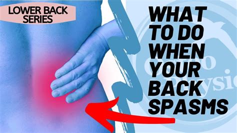 What To Do When Your Back Spasms Youtube