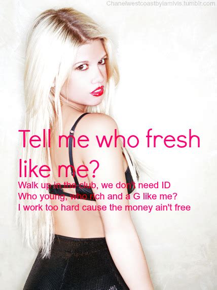 Discover 26 quotes tagged as west coast quotations: Chanel West Coast by @IamLvis