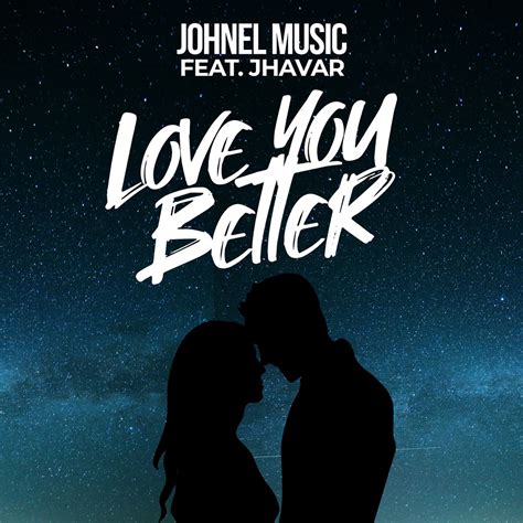 ‎love You Better Single Feat Jhavar Single Album By Johnel