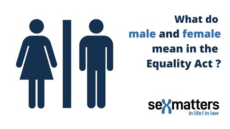 Male And Female In The Equality Act Sex Matters