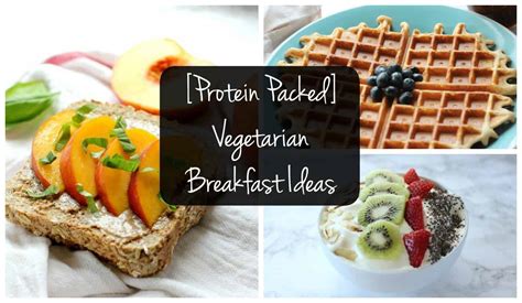 My 5 Favorite Protein Packed Vegetarian Breakfast Ideas I Heart