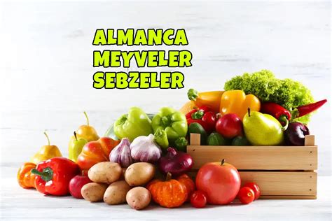 Almanca Meyveler Ve Sebzeler Almanca Portal