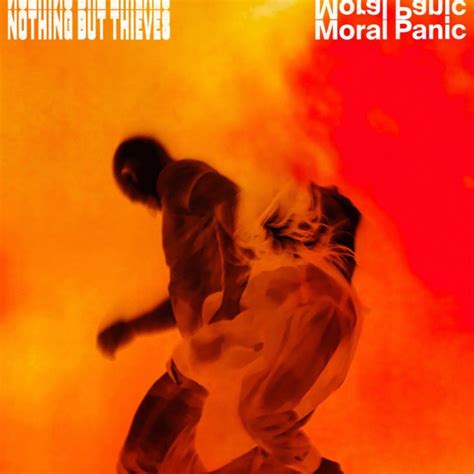 Review Nothing But Thieves Moral Panic Platform Magazine