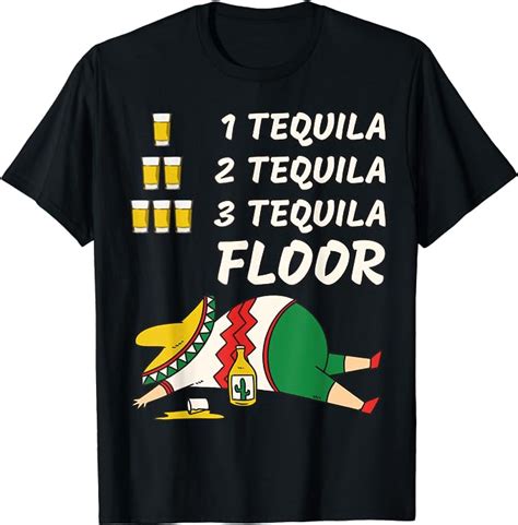 1 Tequila 2 Tequila 3 Tequila Floor Funny Party Drinking T Shirt