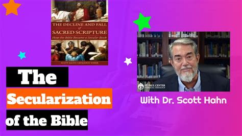 The Secularization Of The Bible With Dr Scott Hahn Youtube