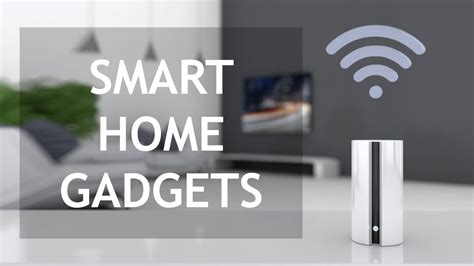 7 Best Smart Home Gadgets House And Home