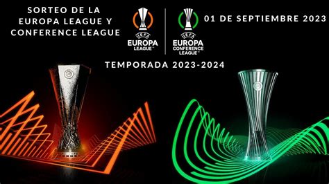 Horarios Y D Nde Ver El Sorteo De La Europa League Y La Conference